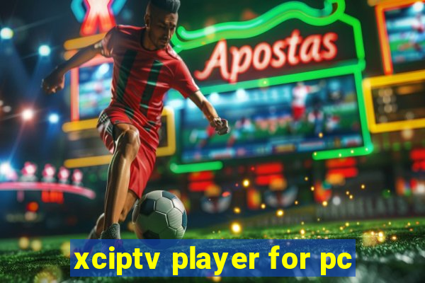 xciptv player for pc